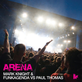 Cover art for Arena (MK's Very Clubby Mix) by Mark Knight & Funkagenda vs. Paul Thomas
