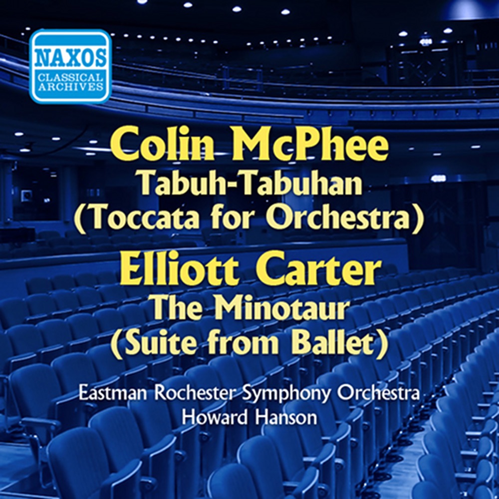 Обложка альбома «Mcphee: Tabuh-Tabuhan - Carter: The Minotaur Suite (Hanson) (1956)» — Howard Hanson & The Eastman-Rochester Symphony Orchestra