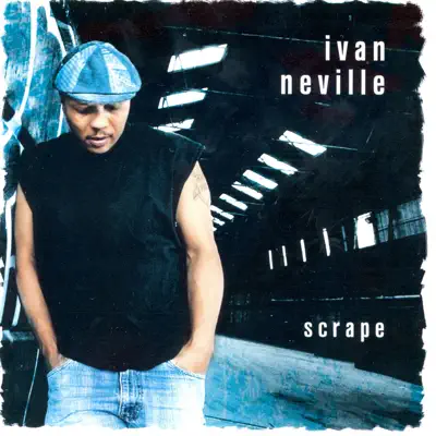 Écouter Scrape par Ivan Neville