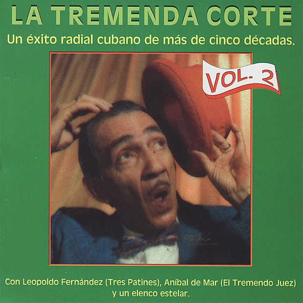 La Tremenda Corte: Un Éxito Radial Cubano de Más de Cinco Décadas, Vol. 2