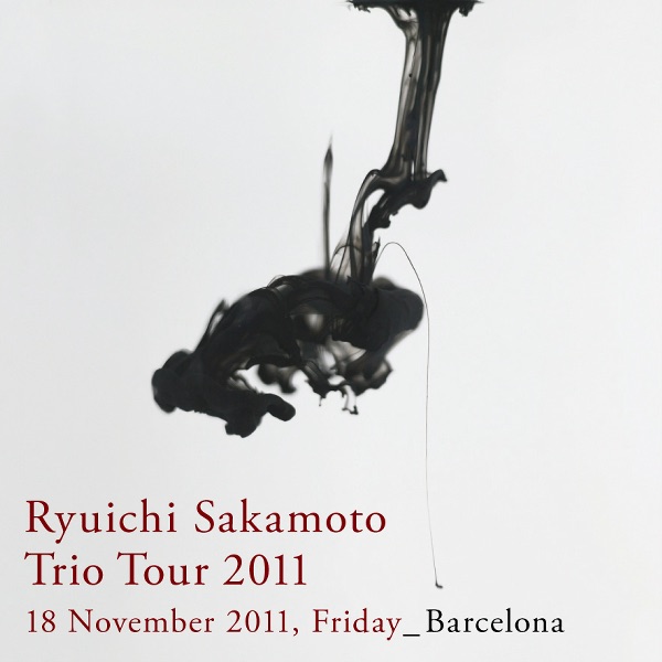 Ryuichi Sakamoto: Trio Tour 2011 - 18 November 2011, Friday - Barcelona