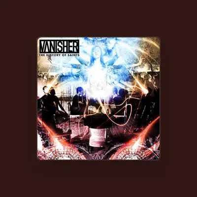 Listen to Vanisher, watch music videos, read bio, see tour dates & more!