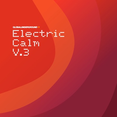 Electric Calm V.3 (Global Underground)
