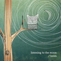 Listening To The Moon - Loren