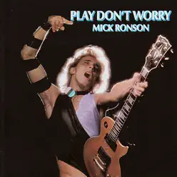 Play Don't Worry - Mick Ronson