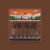 Who You Are