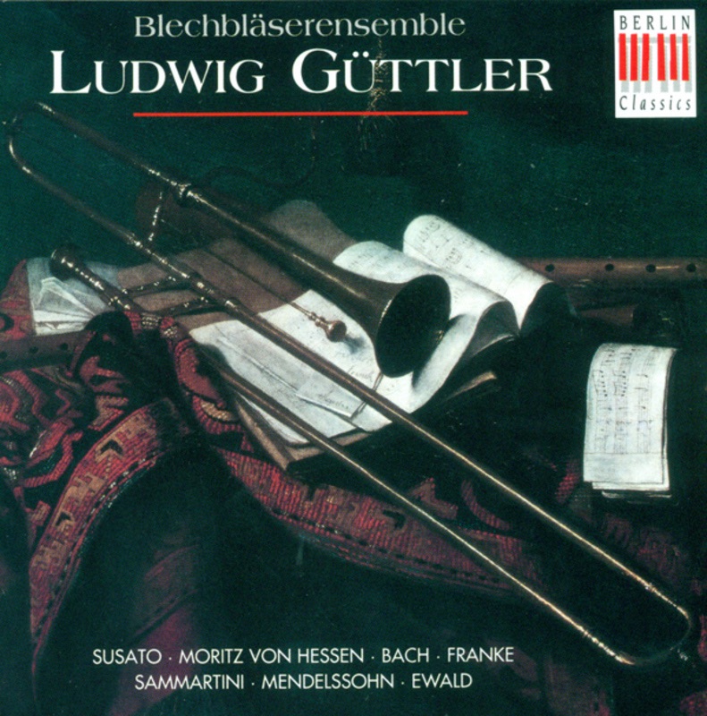 Обложка альбома «Susato, Hessen-Kassel, Bach, Franke & Sammartini: Brass Ensemble Arrangements» — Ludwig Guettler & Ludwig Güttler Brass Ensemble