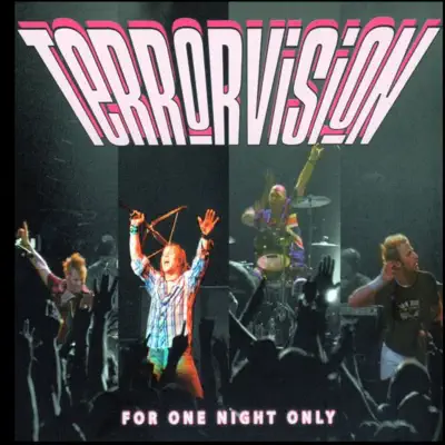 For One Night Only - Terrorvision For One Night Only - Terrorvision