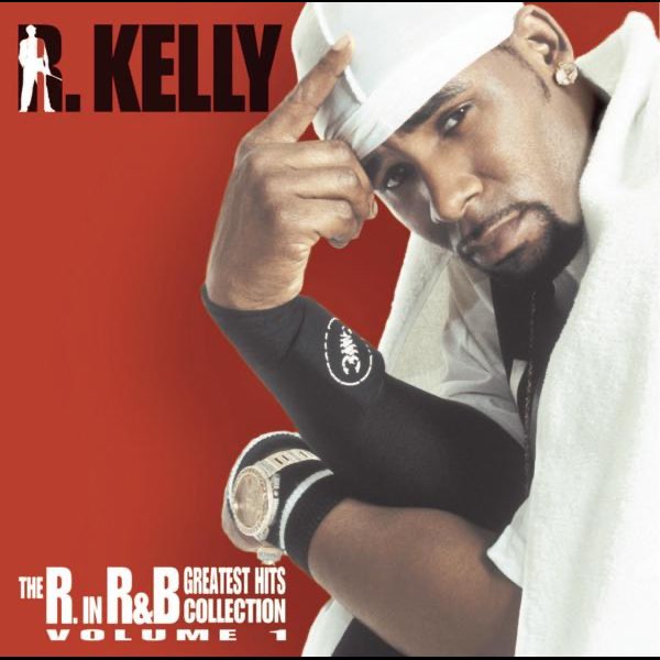 The R. in R&B Collection, Vol. 1 - Album by R. Kelly - Apple Music