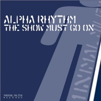 The Show Must Go On - EP - Alpha Rhythm
