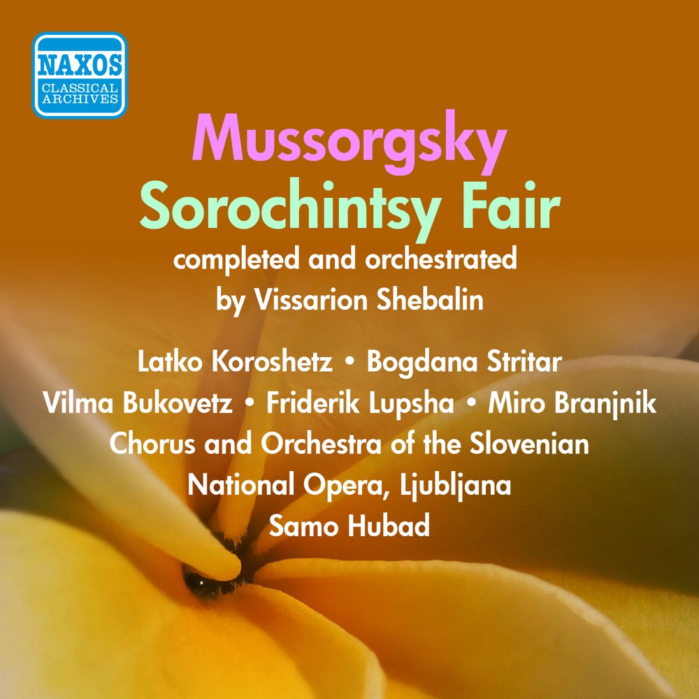 Обложка альбома «Mussorgsky: Sorochintsi Fair (Ljubljana Opera, Hubad) (1955)» — Latko Koroshetz, Bogdana Stritar, Vilma Bukovetz, Friderik Lupsha, Miro Brajnik, Slavko Strukel, Andrei Andreev, Samo Smerkolj, Samo Hubad, Slovenian National Opera Orchestra & Slovenian National Opera Chorus