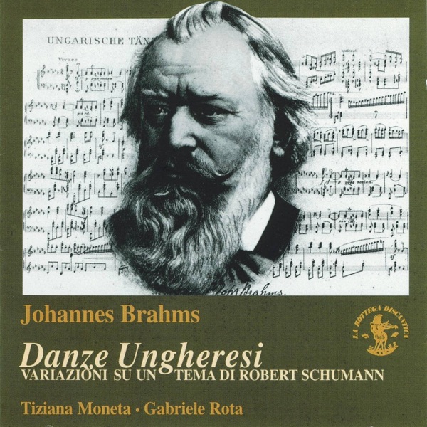 Johannes Brahms: Danze Ungheresi / Variazioni su un tema di Robert Schumann, Op. 23