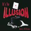 It's No Illusion