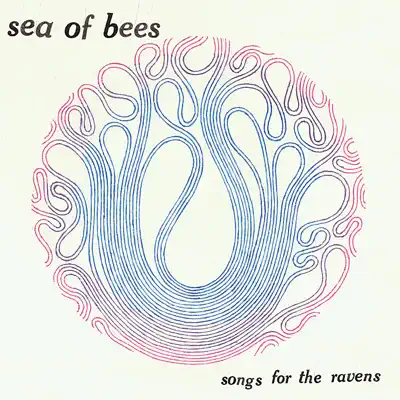 Listen to Songs for the Ravens by Sea of Bees