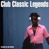 Club Classic Legends (Produced By Alex Butcher)