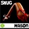 Mason - Snug lyrics