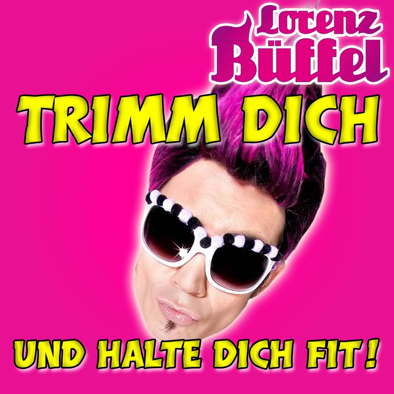 Обложка альбома «Trimm dich und halte dich fit - Single» — Lorenz Büffel