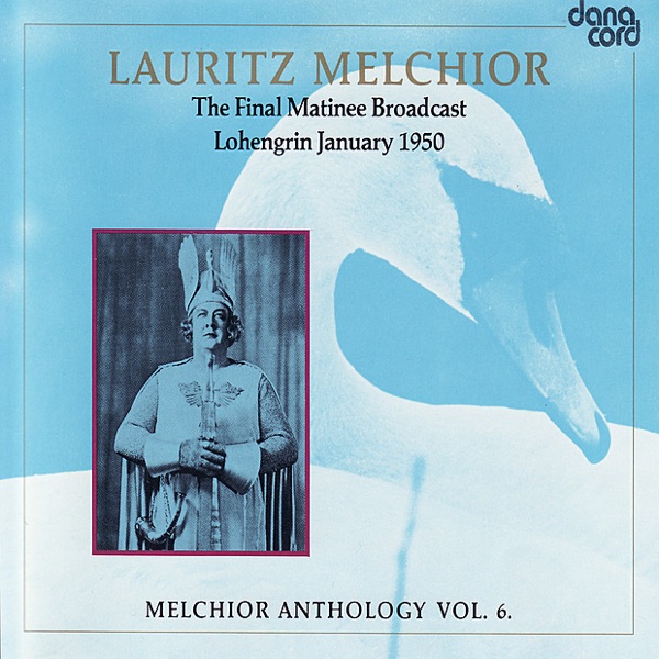 Lauritz Melchior - The Final Matinee Broadcast- Lohengrin 1950- Melchior Anthology, Vol. 6