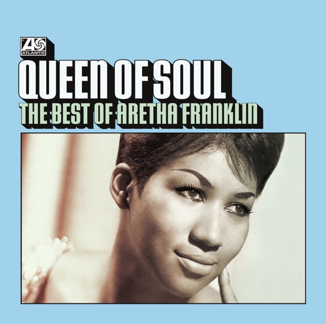 Queen of Soul: The Best of Aretha Franklin - Album by Aretha
