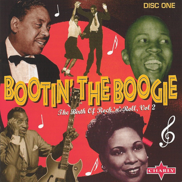 Bootin' the Boogie the Birth of Rock 'n' Roll, Vol. 2 (Disc One)