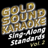 Sing-Along Standards, Vol. 2 (Karaoke) - Goldsound Karaoke