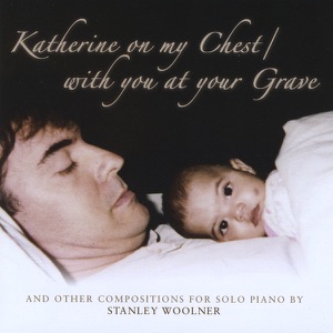Katherine on my Chest / With you at your Grave