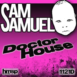 Doctor House (SS Tech House Mix) Sam Samuel