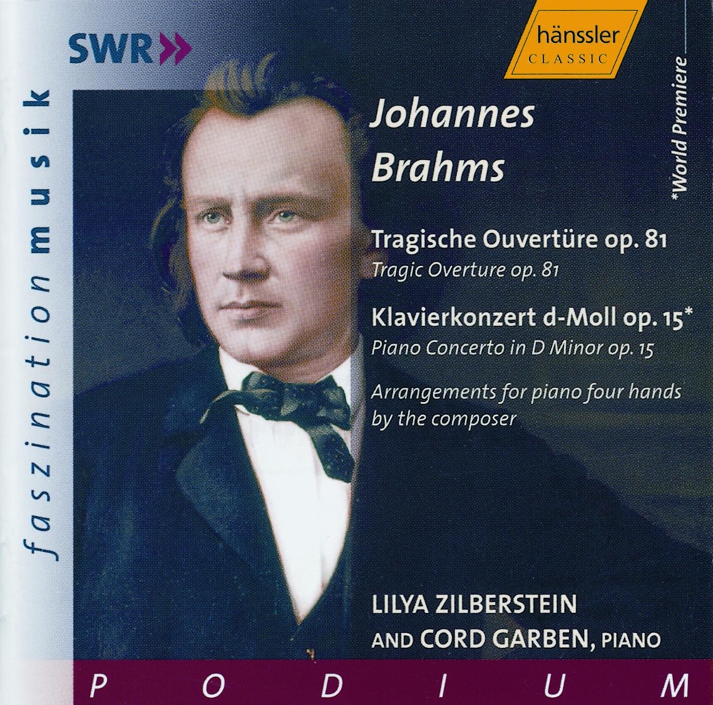 Обложка альбома «Brahms: Tragic Overture, Op. 81 - Piano Concerto In D Minor, Op. 15, Arranged for Piano 4 Hands» — Lilya Zilberstein & Cord Garben