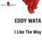 I Like The Way (Original Radio Edit) - Eddy Wata lyrics