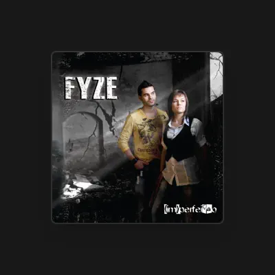Listen to Fyze, watch music videos, read bio, see tour dates & more!