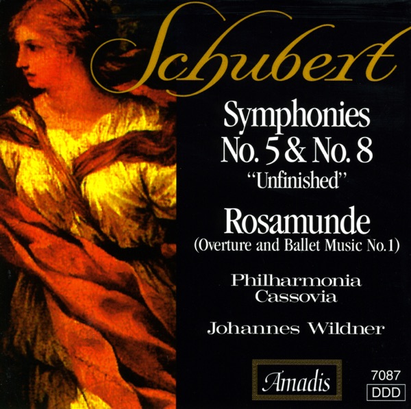 Schubert: Symphonies Nos. 5 and 8, "Unfinished" - Rosamunde (Excerpts)