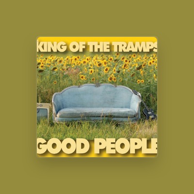 Ascolta King Of The Tramps, guarda video musicali, leggi la biografia, vedi le date del tour & altro!