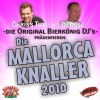 Chriss Tuxi und DJ Düse – die Original DJs aus dem Bierkönig präsentieren: Die Mallorca-Knaller 2010