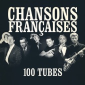 Chansons françaises (100 tubes) [Remasterisées] artwork