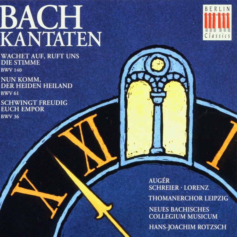 Обложка альбома «Johann Sebastian Bach: Kantaten/Cantatas BWV 140/61/36» — Arleen Auger, Hans-Joachim Rotzsch, Neues Bachisches Collegium Musicum, Peter Schreier, Siegfried Lorenz & St Thomas's Boys Choir Leipzig