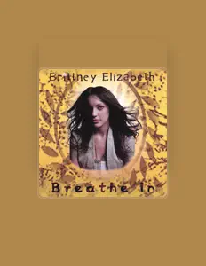 聆聽 Brittney Elizabeth、觀看音樂影片、閱讀小傳、查看巡演日期等！