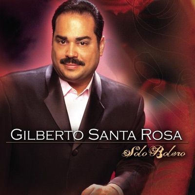 Solo Bolero - Gilberto Santa Rosa