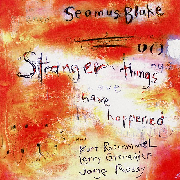 Обложка альбома «Stranger Things Have Happened» — Seamus Blake