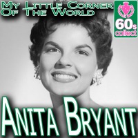 Anita Bryant - My Little Corner Of The World (Digitally Remastered)