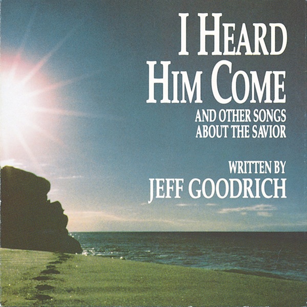 Jeff Goodrich - Oh Lord My Redeemer