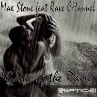 Game of the Rain (Featuring Rave CHannel) - Single - Max Stone