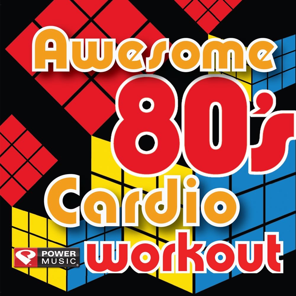 Awesome 80's Cardio Workout (60 Minute Non Stop Workout Mix [138-156 BPM]) cover art