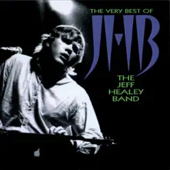 The Very Best of the Jeff Healey Band - The Jeff Healey Band