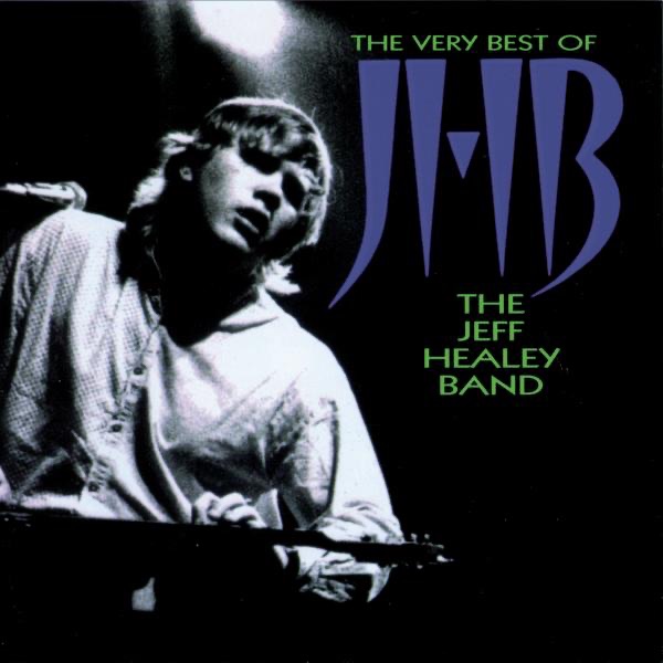 The Very Best of the Jeff Healey Band