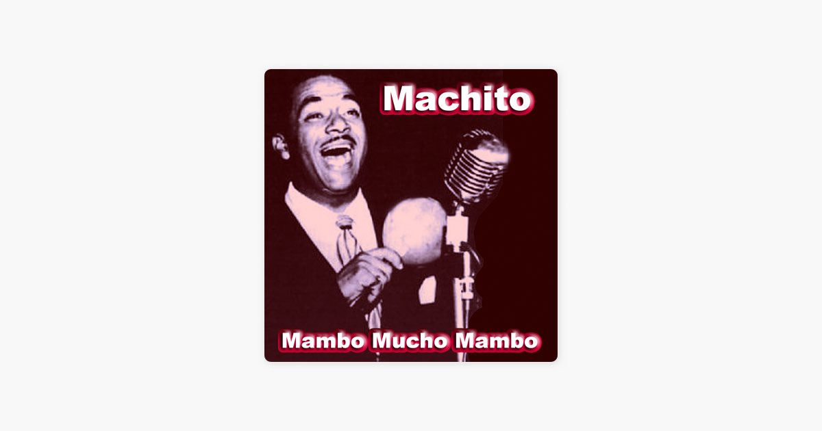‎Mambo Mucho Mambo - Machito的專輯 - Apple Music