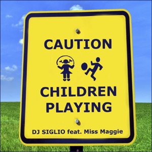 Caution Children Playing (feat. Miss Maggie)