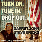 Turn on. Tune in. Drop out.