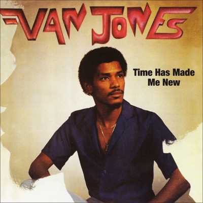 Van Jones - Time Has Made Me New