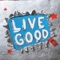 Live Good - Naive New Beaters lyrics