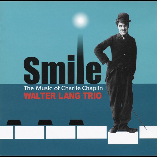 スマイル~ザ・ミュージック・オブ・チャップリン~ - Walter Lang Trio